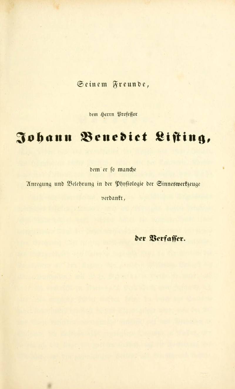 ©einem $*eunbe> bem <£>mn ^Jrofejfot Ciabaitu ^citcMct £tfHttg, b?m er fc manche Tfnregunq unb S5elct>cutig in bec ^btiftolo^ie bor ©tnncönjcrfjcttQc oeebanft,