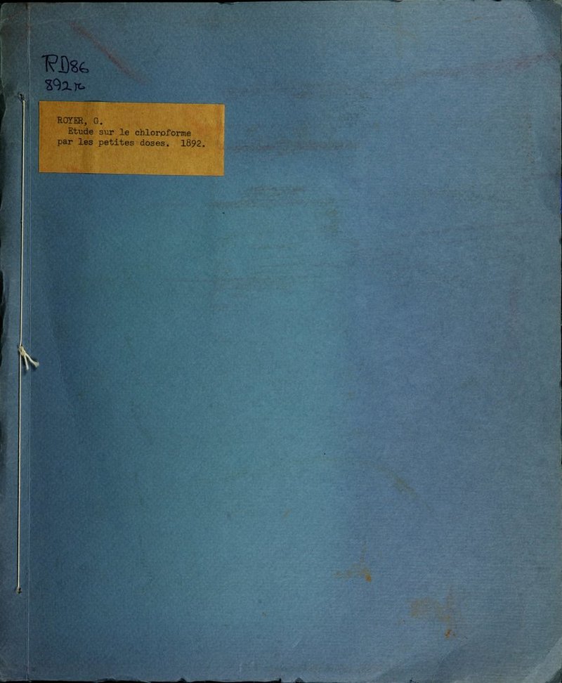 ROYER, G. Etude sur le chloroforme par les petites doses. 1892. A