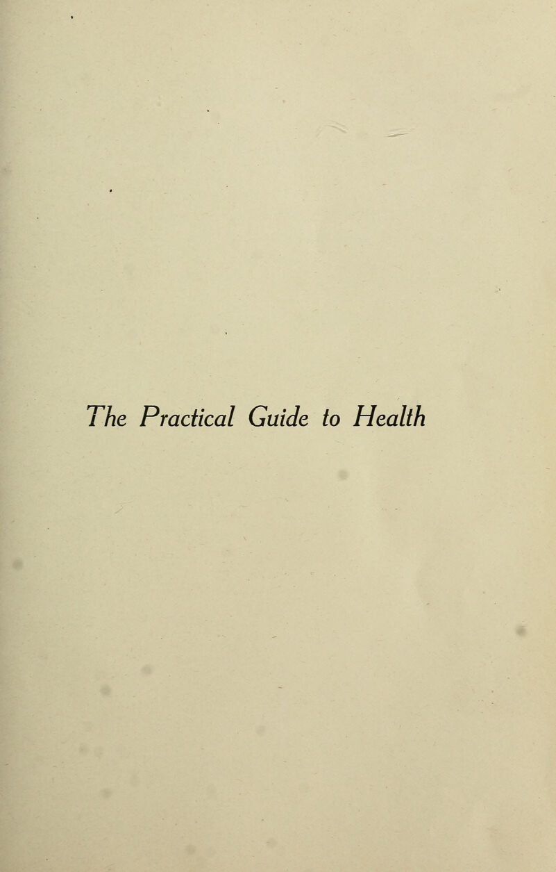 The Practical Guide to Health