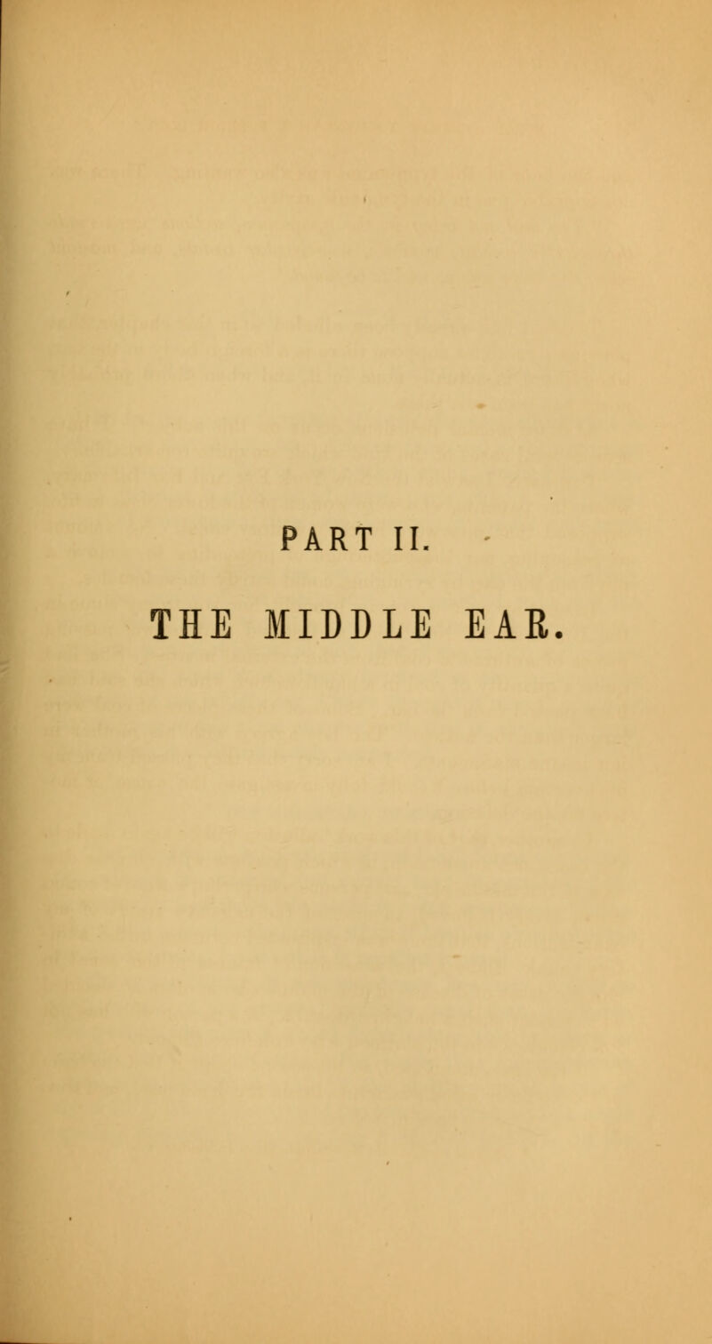 PART II THE MIDDLE EAR