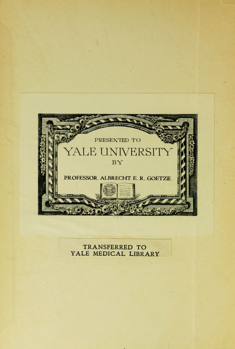TRANSFERRED TO YALE MEDICAL LIBRARY