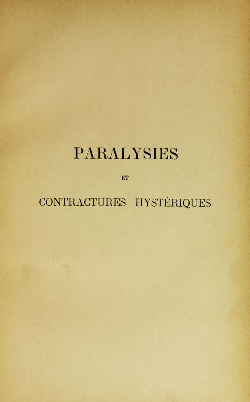 PARALYSIES ET CONTRACTURES HYSTÉRIQUES