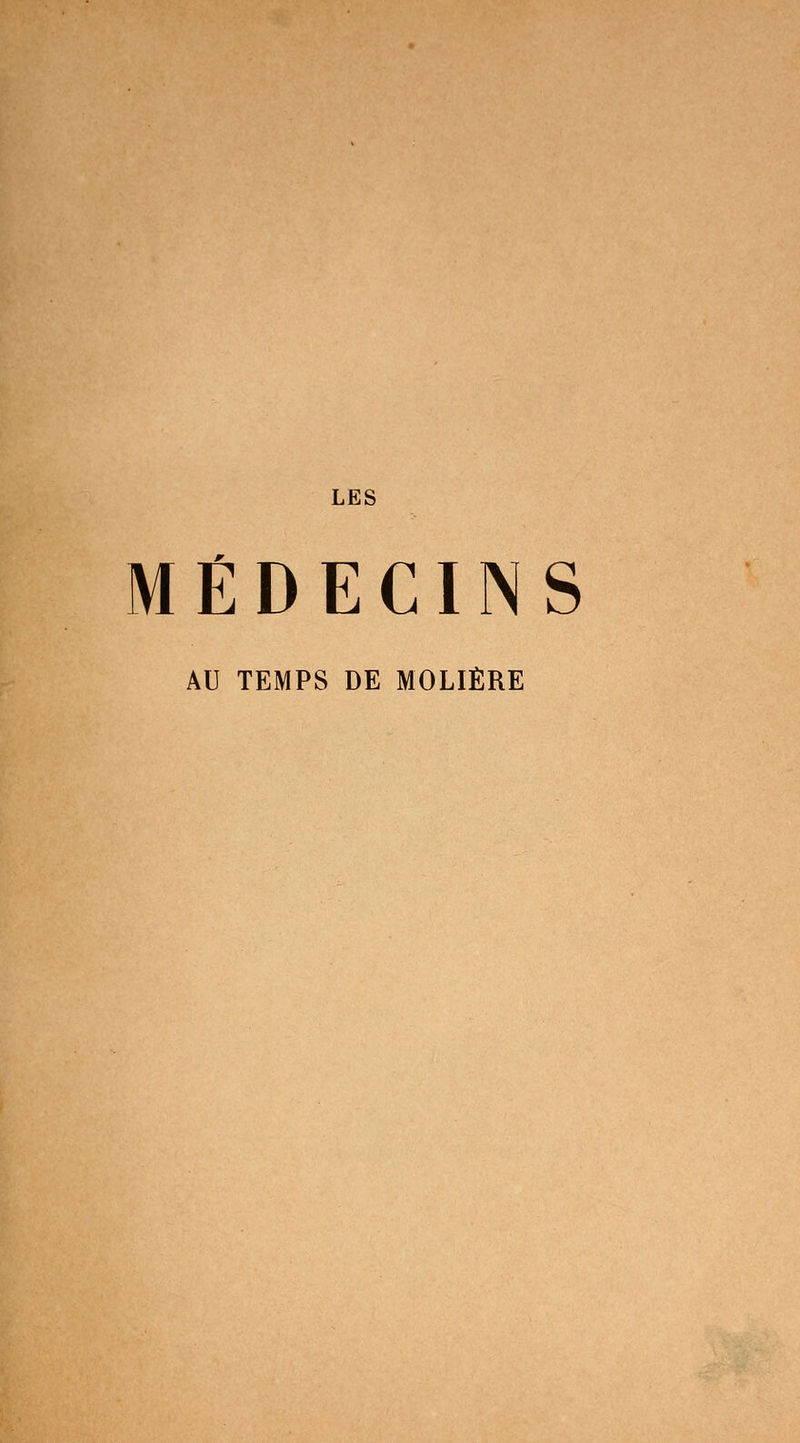 MÉDECINS AU TEMPS DE MOLIÈRE
