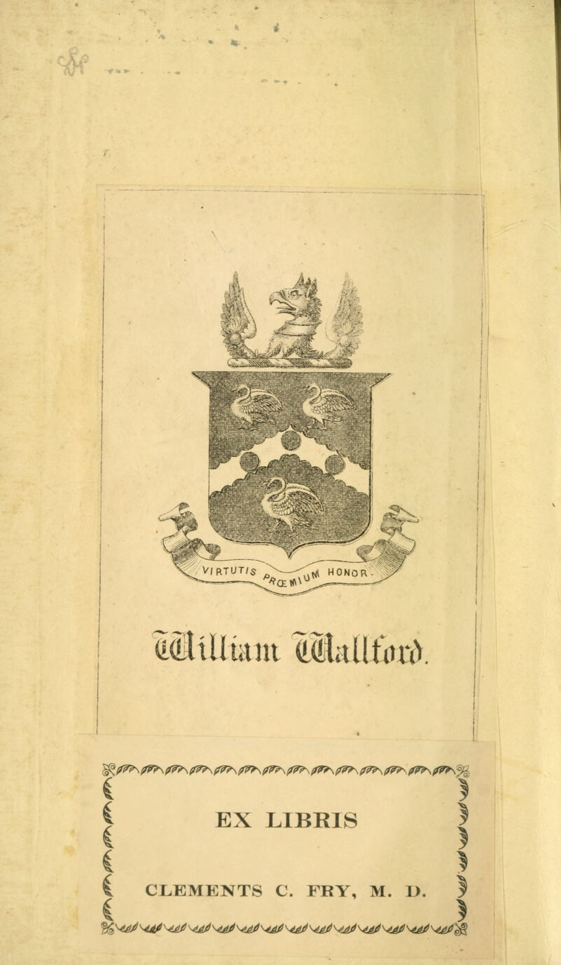 alilltam clallto. i } | EX LIBB1S | C ) i > £ CLEMENTS C. FRY, M. 1). I C )