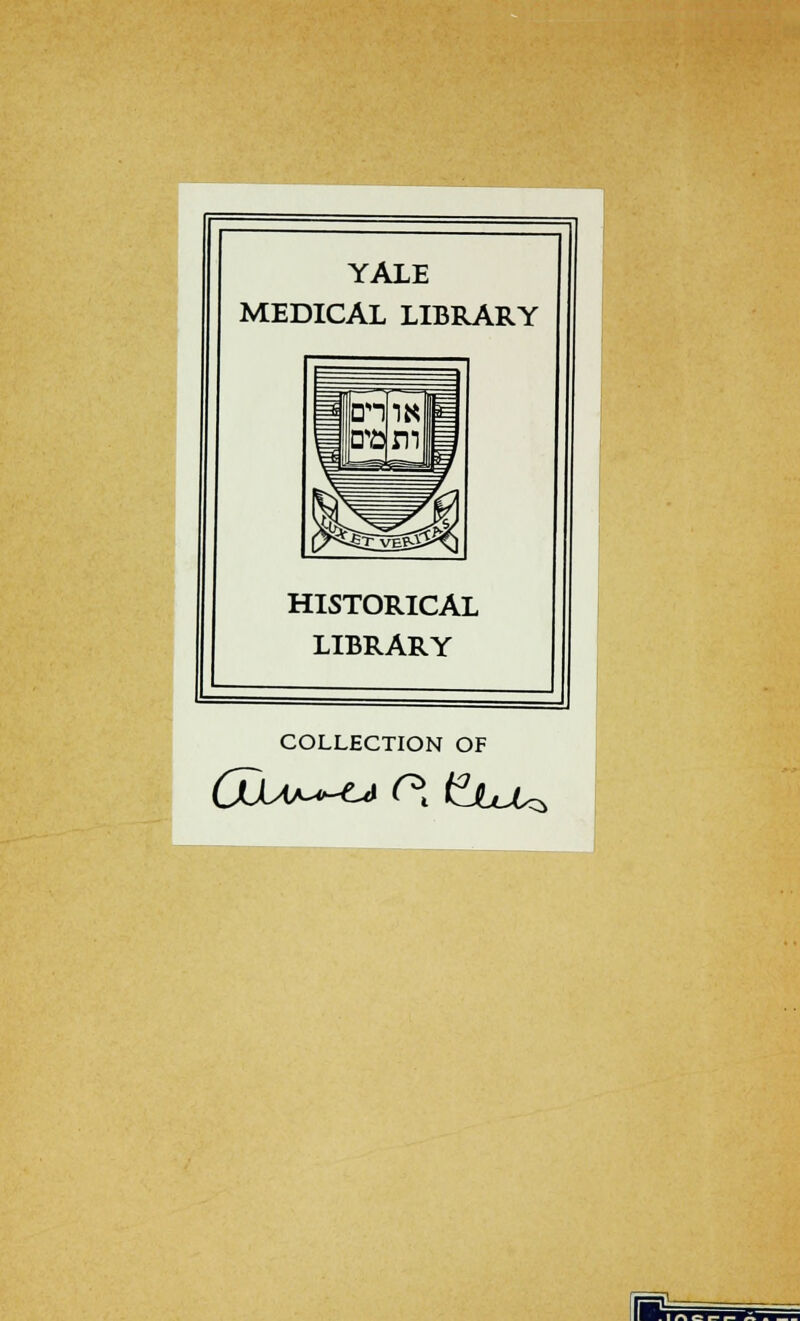 YALE MEDICAL LIBRARY HISTORICAL LIBRARY COLLECTION OF NBii.i uj'ii 11