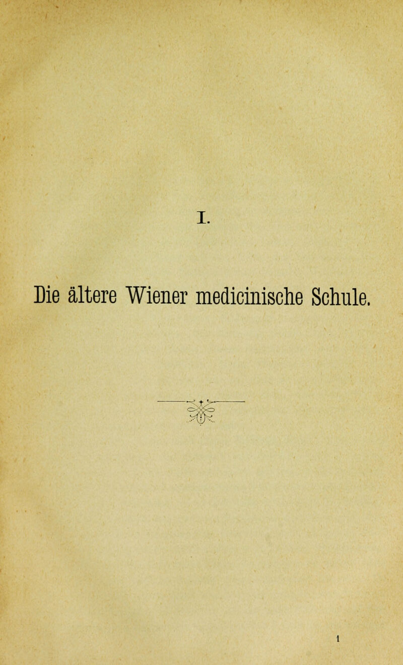 Die ältere Wiener medicinische Schule.