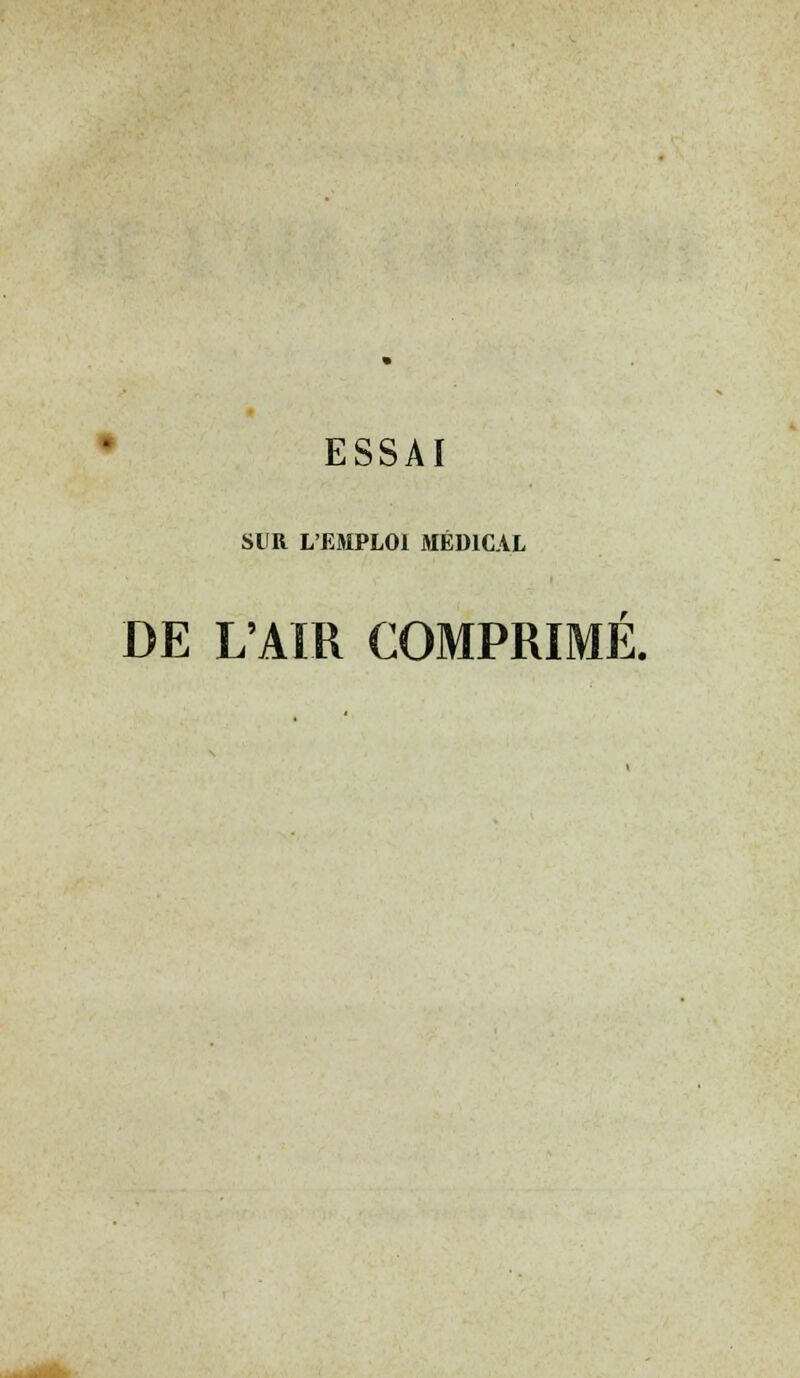 SUR L'EMPLOI MÉDICAL DE L'AIR COMPRIME.