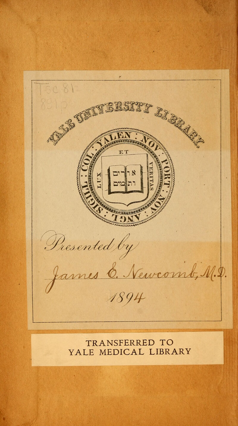 ■4J(.a> TRANSFERRED TO YALE MEDICAL LIBRARY