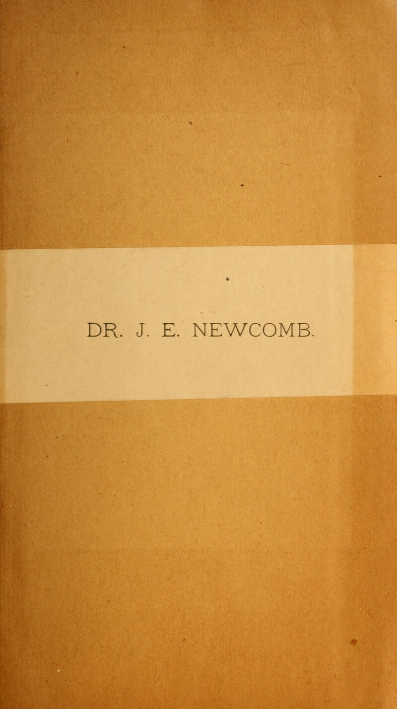 DR. J. E. NEWCOMB. BQ&r