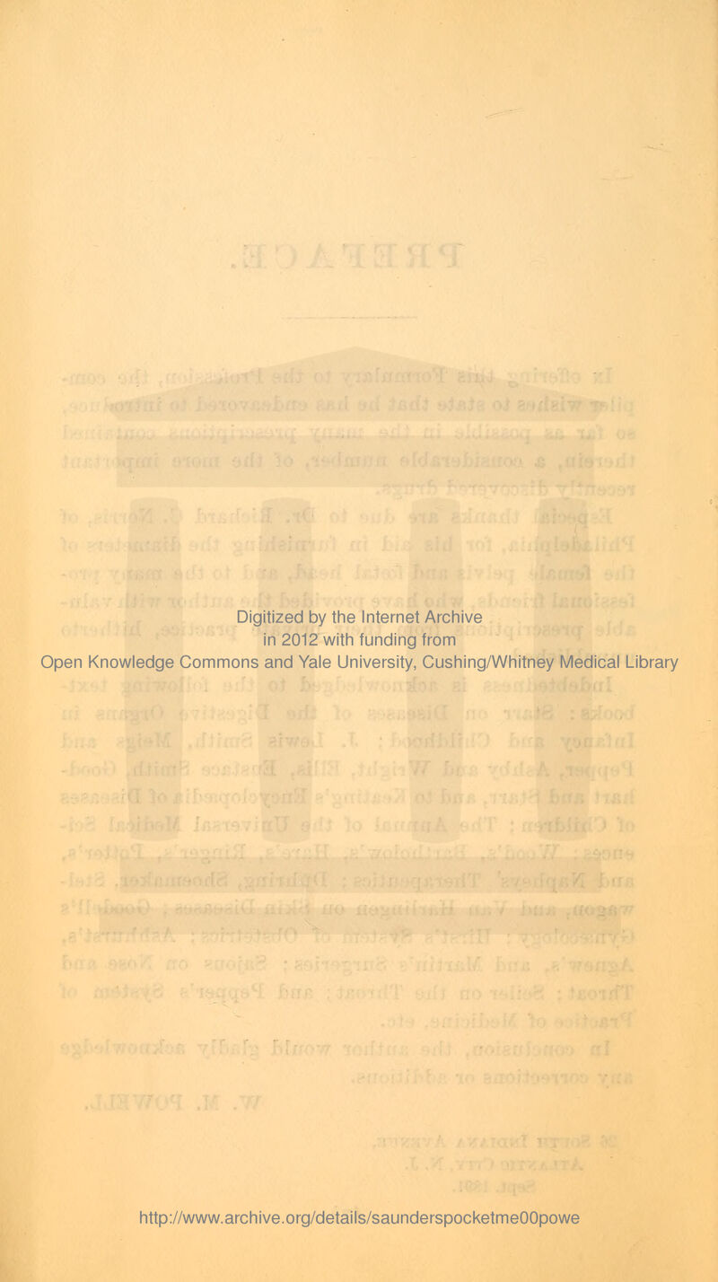 Digitized by the Internet Archive in 2012 with funding from Open Knowledge Commons and Yale University, Cushing/Whitney Medical Library http://www.archive.org/details/saunderspocketmeOOpowe