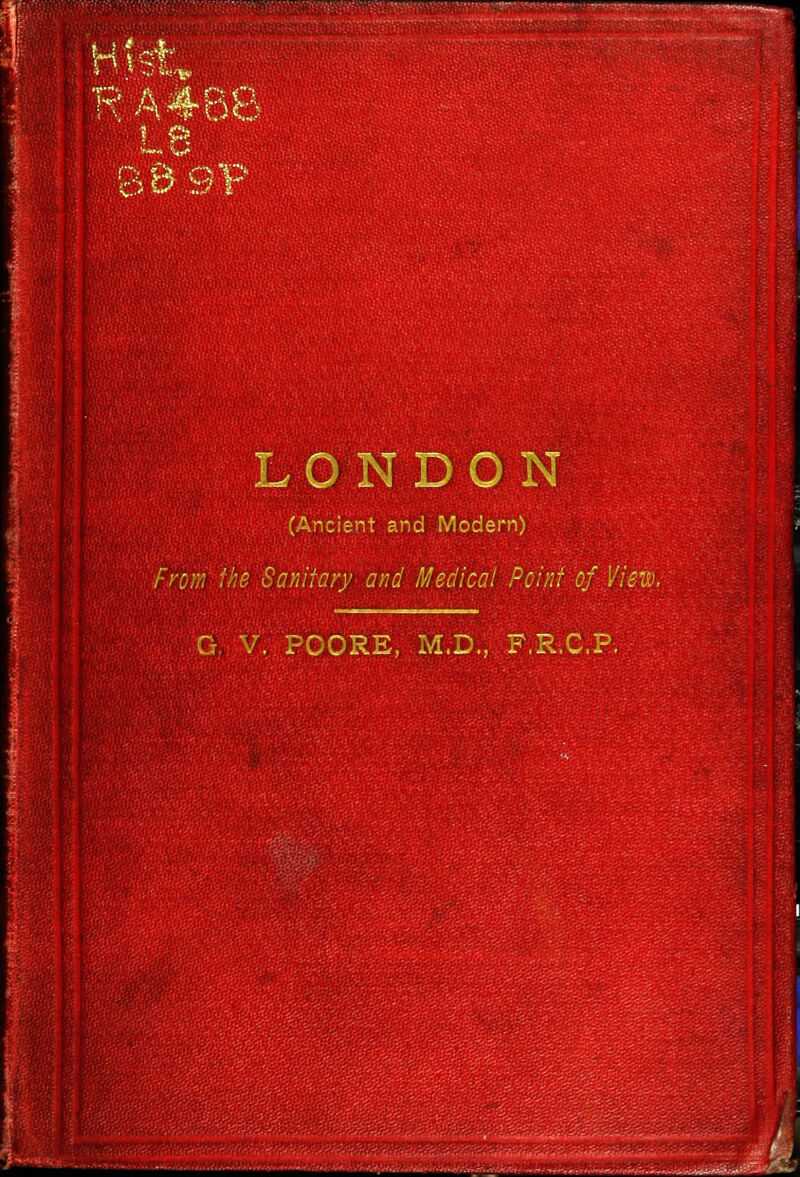 LONDON (Ancient and Modern) from the Sanitary and Medical Point of V