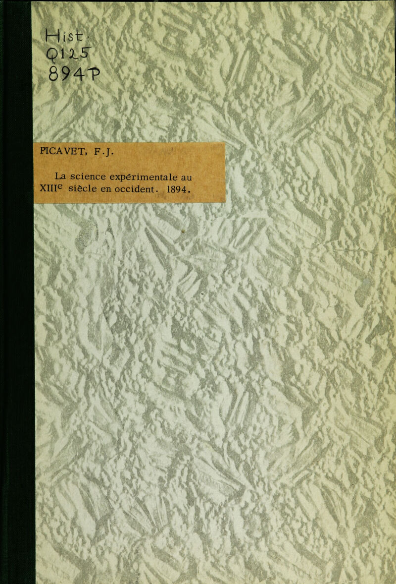 Hist; Ç1J.S 894T> R jA v ■ i PICAVET, F.J. La science expérimentale au XIIIe siècle en occident. 1894. «RM j B ÉShÉ m