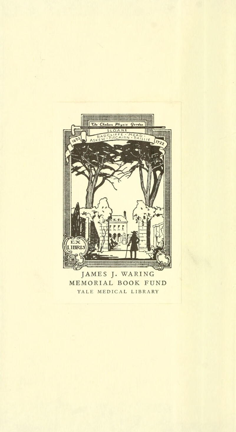 JAMES J. WARING MEMORIAL BOOK FUND YALE MEDICAL LIBRARY