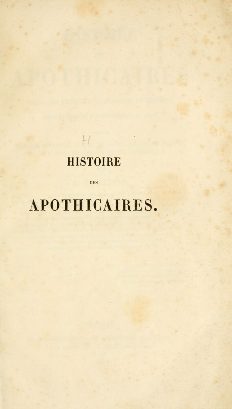 HISTOIRE DES APOTHICAIRES.