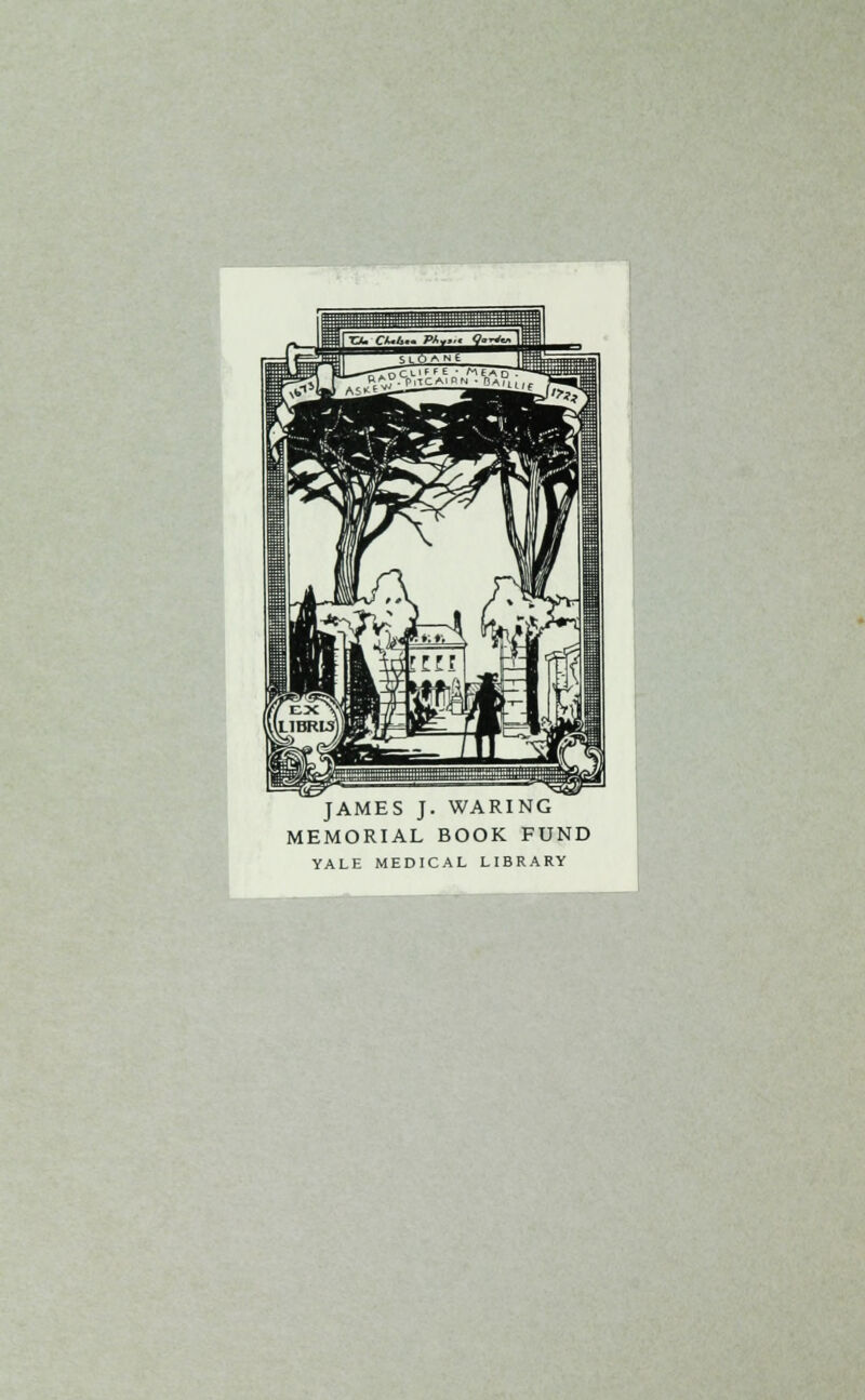 JAMES J. WARING MEMORIAL BOOK FUND YALE MEDICAL LIBRARY