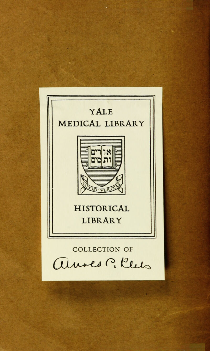 YALE MEDICAL LIBRARY HISTORICAL LIBRARY COLLECTION OF