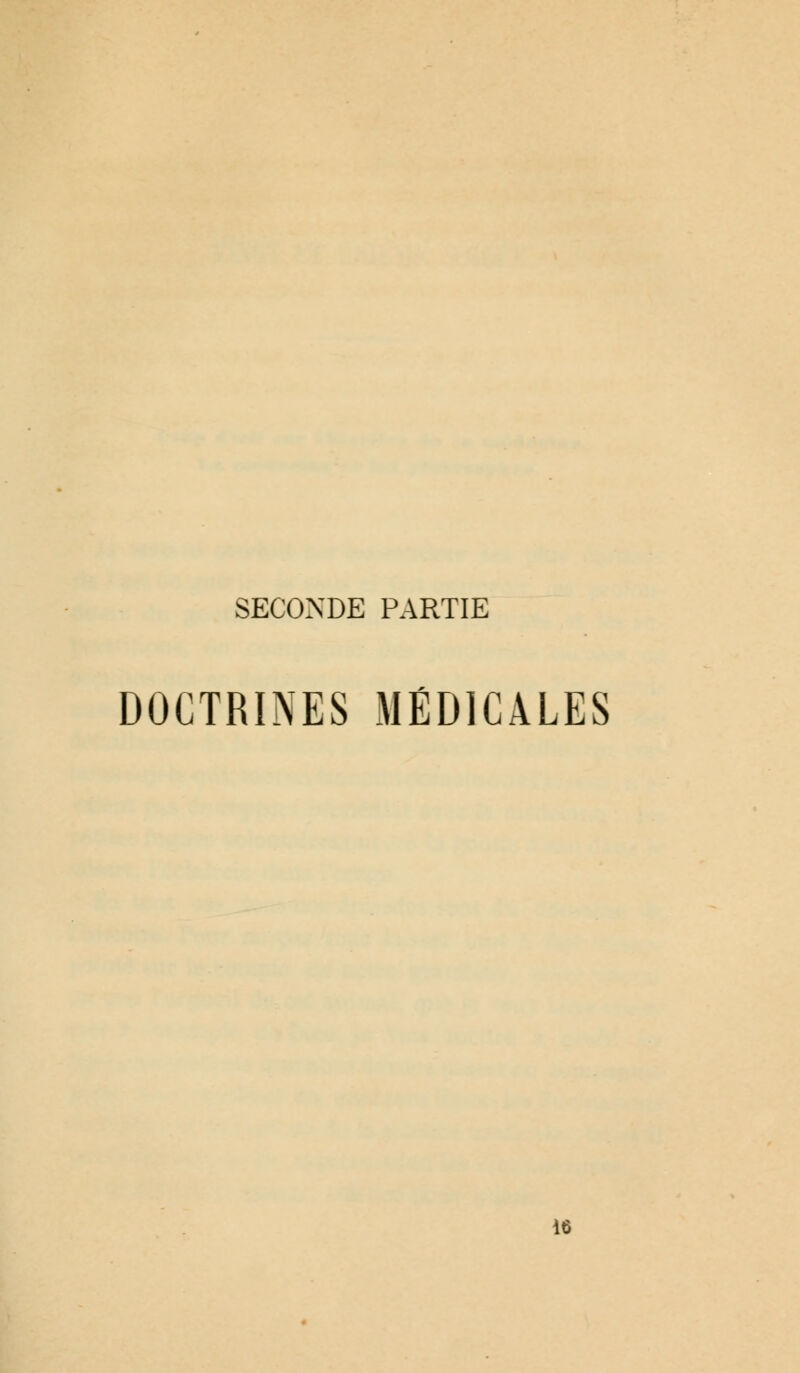 SECONDE PARTIE DOCTRINES MÉDICALES i«