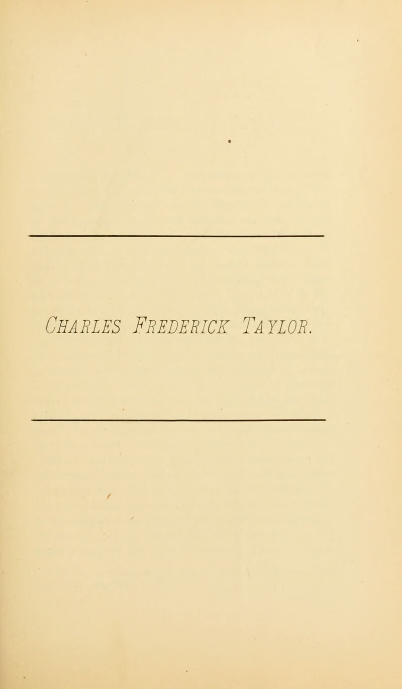 Charles Frederick Taylor.