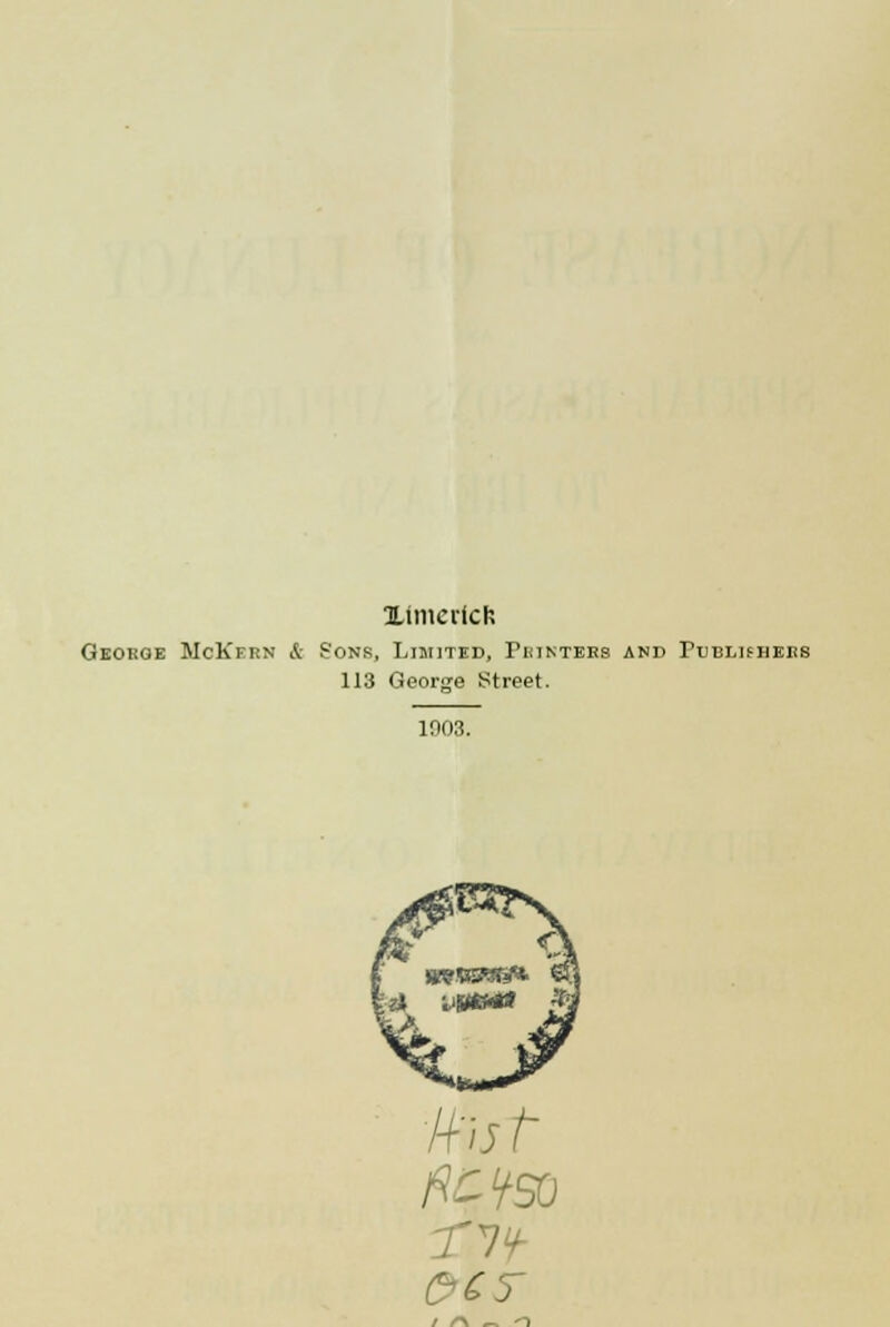 limerick Gkoeoe McKfrn & Sons, Limited, Fiunters and PuBLifHEBS 113 George Street. 1003.