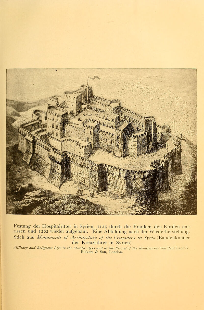 rissen und 1202 wieder aufgebaut. Eine Abbildung nach der Wiederherstellung. Stich aus Monuments of Architecture of the Crusaders in Syria (Baudenkmäler der Kreuzfahrer in Syrien) Military and Religious Life in the Middle Ages and at the Period of the Renaissance von Paul Lacroix. Bickers & Son, London.