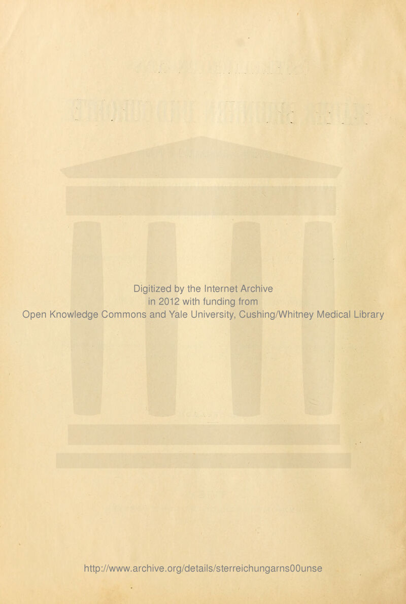 Digitized by the Internet Archive in 2012 with funding from Open Knowledge Commons and Yale University, Cushing/Whitney Medical Library http://www.archive.org/details/sterreichungarnsOOunse