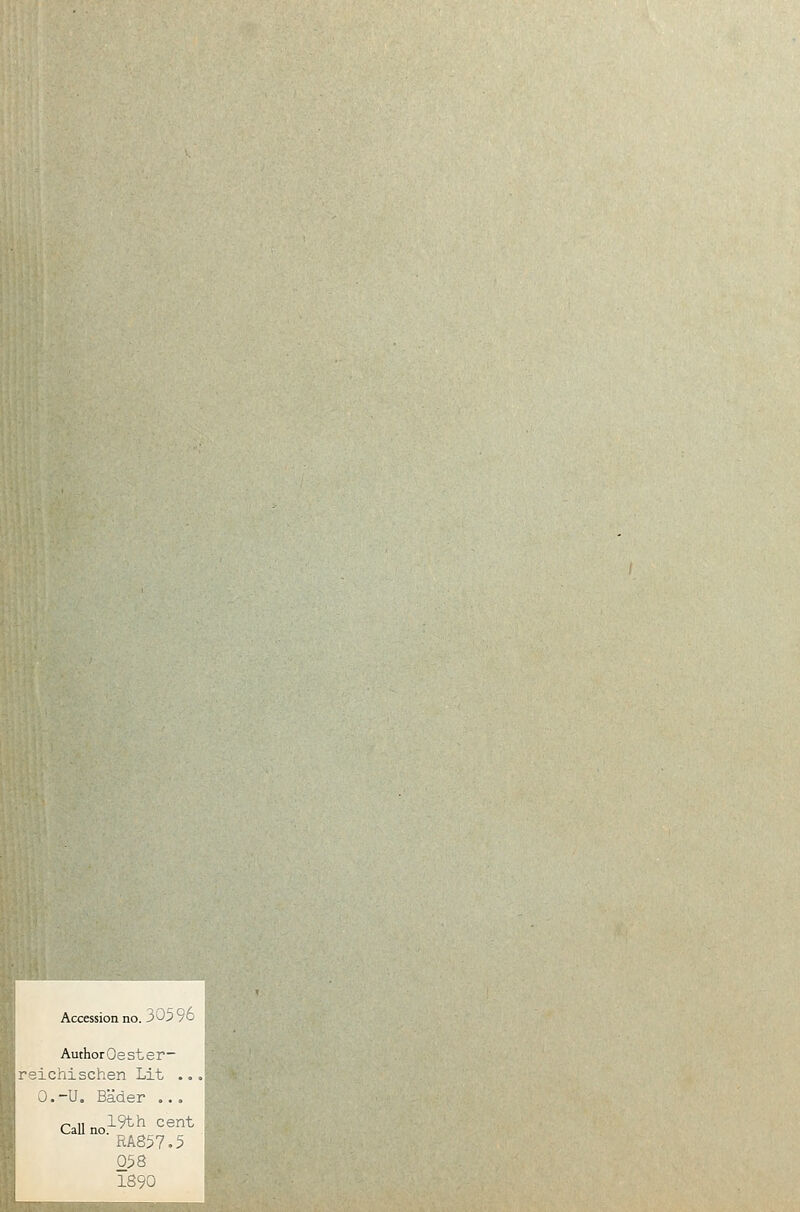 Accession no. 305 yb AuthorOester- ;ichisehen Lit .., O.-U. Bäder ... CaUao19th Cent RA857.5 058 1890