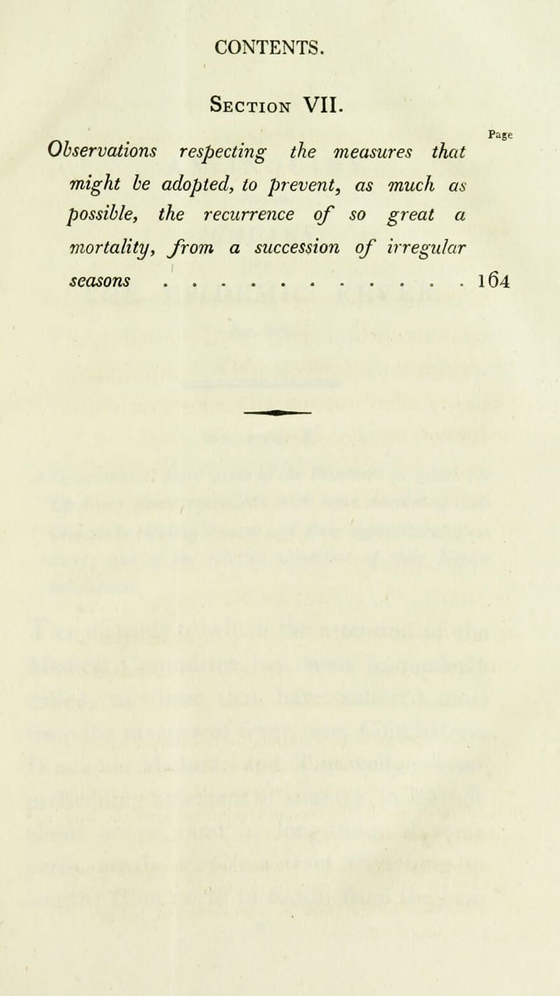 Section VII. Observations respecting the measures that might be adopted, to prevent, as much as possible, the recurrence of so great a mortality, from a succession of irregular seasons l64