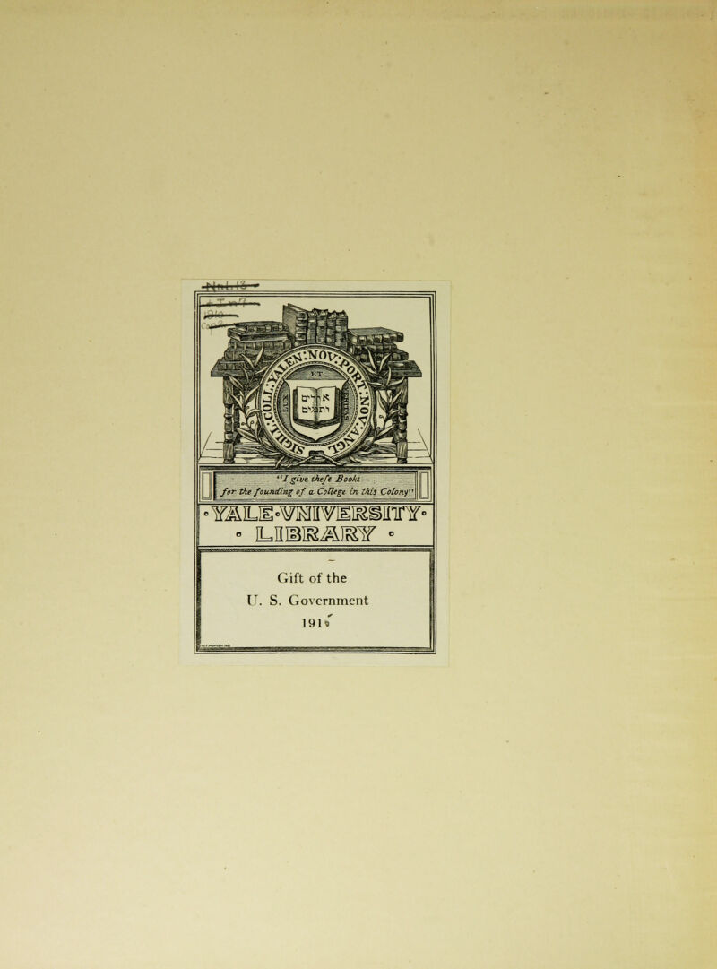 -Nr^j |g- »Y^LH«¥]MH¥EI^Sflir¥« Gift of the U. S. Government 191*' SBSB