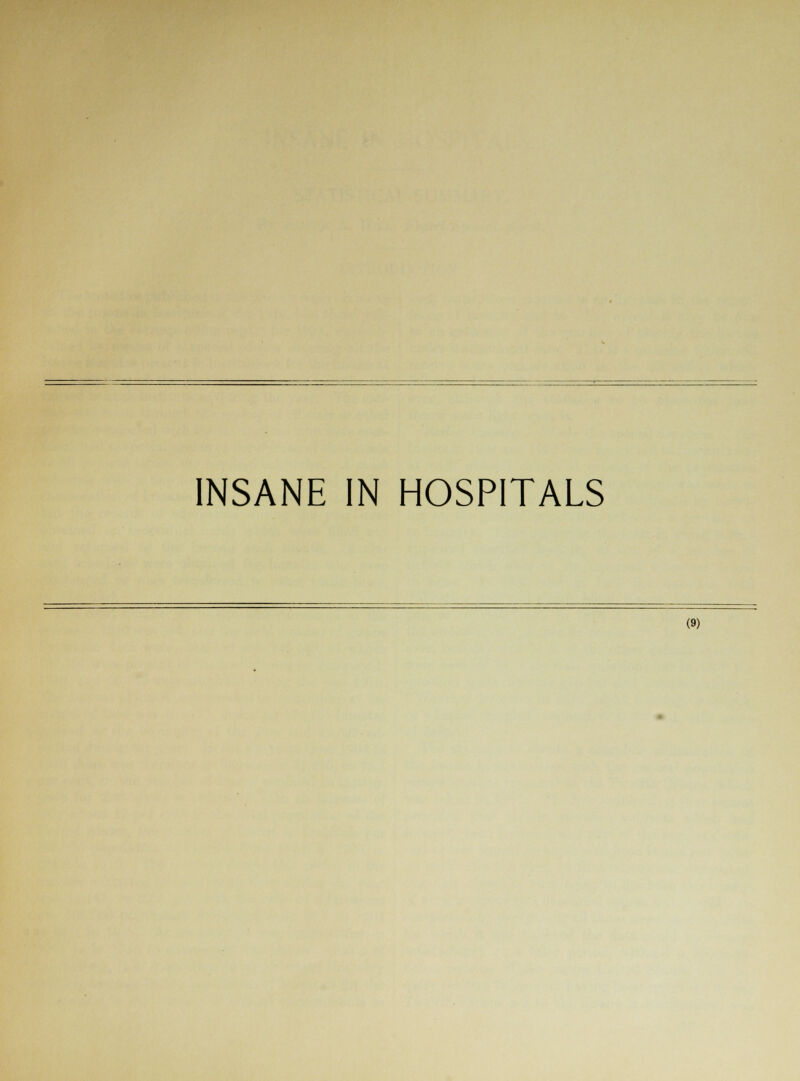 INSANE IN HOSPITALS