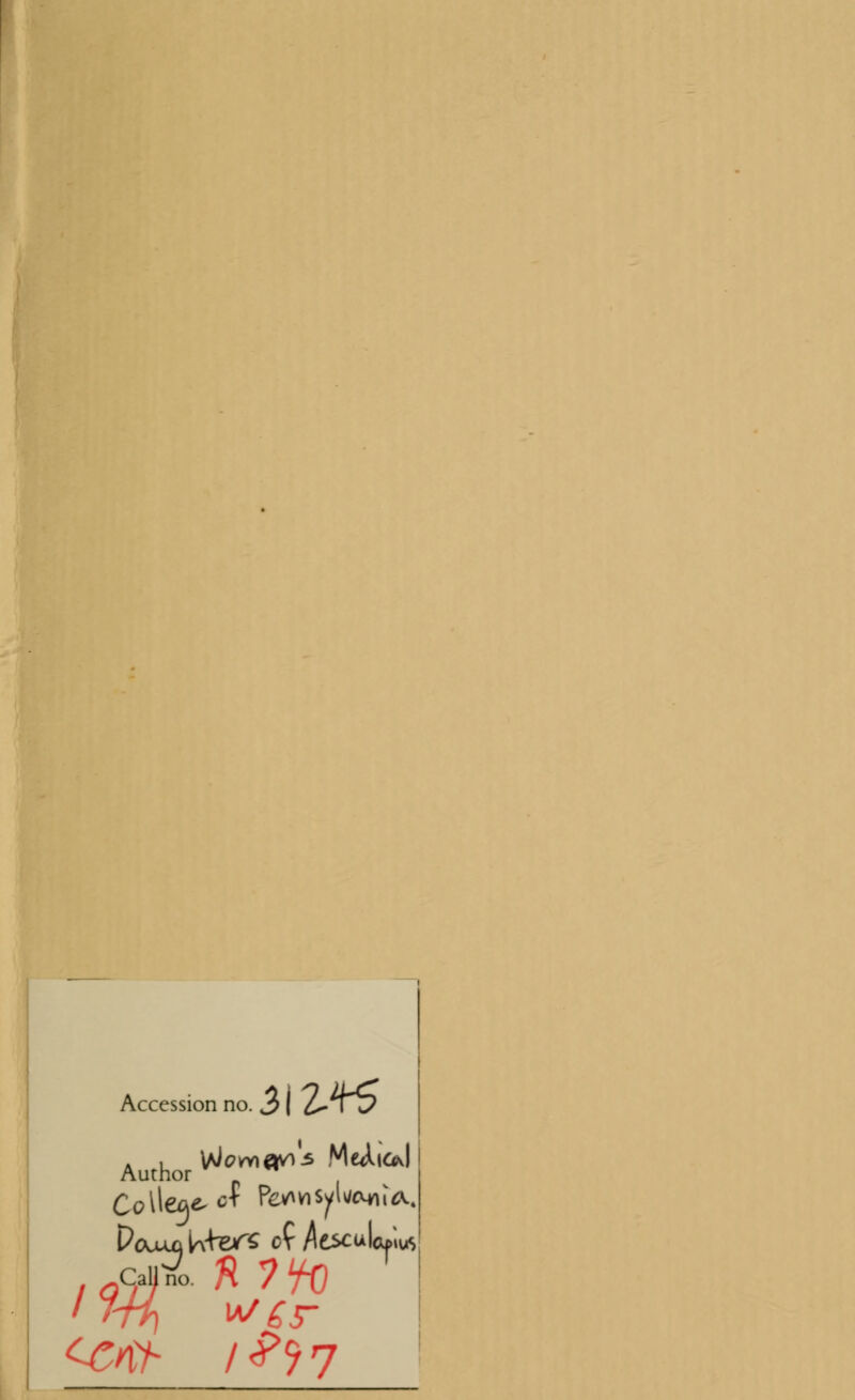 Accession no. 3 I L~\D Author W^^3MeA,d College-<* PctfnsyUcMni*, c^o. fl 7 ft) ^cn> 1 #9 7