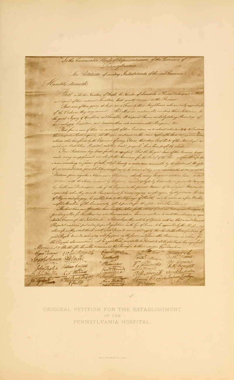 ^, f ' ., —  '■ ' I- Mill ——^» J Of I.) II <//;;? /i4/. /•A&twedn? 5ifc*'-urn**-tf*%&™fZ*y S^?' ■ «., }3, •y«i,;„ *„,>, -/st:^,. :,y „<//;;;, /I A3 /£>(s%^£ X-i#L» I \-/hJl ORIGINAL PETITION FOR THE ESTABLISHMENT OF THE PENNSYLVANIA HOSPITAL.
