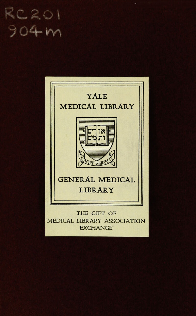 Re 2. YALE MEDICAL LIBRARY GENERAL MEDICAL LIBRARY THE GIFT OF MEDICAL LIBRARY ASSOCIATION EXCHANGE