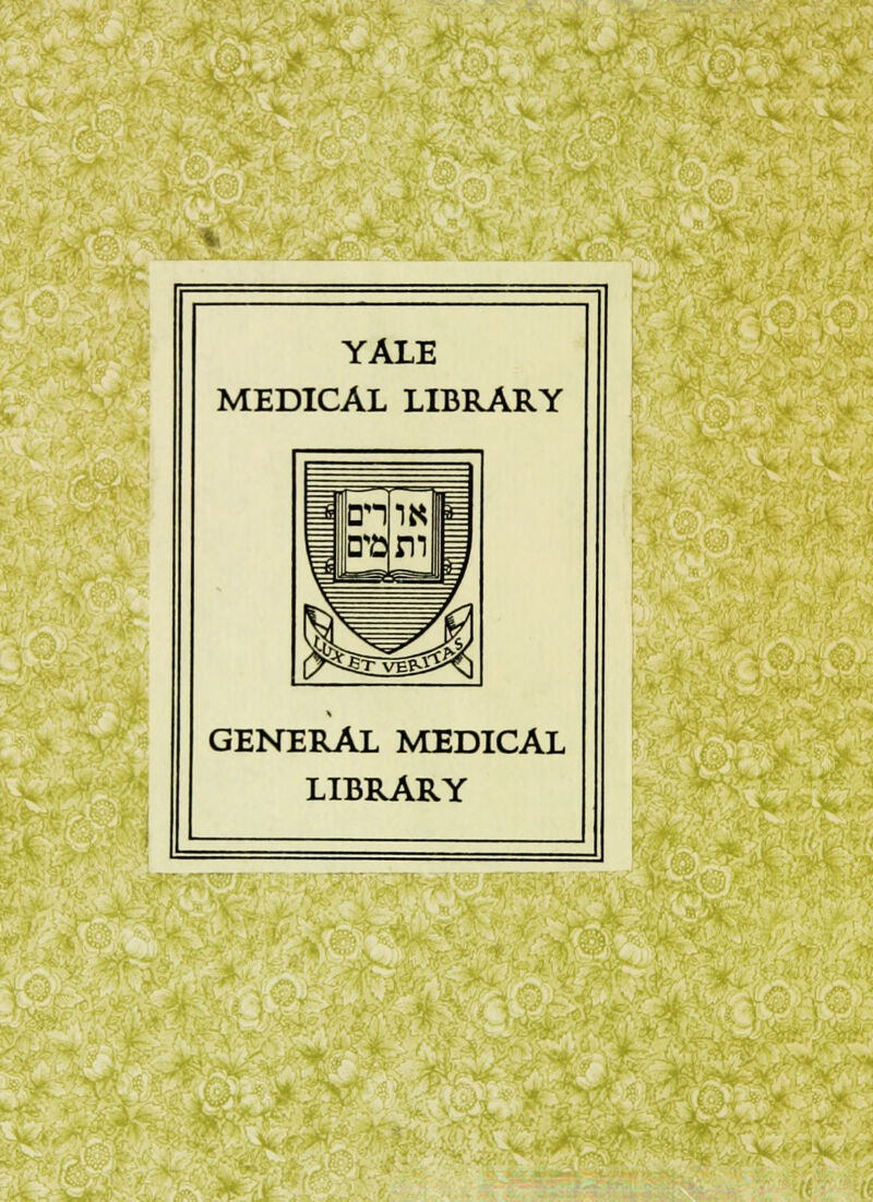 YALE MEDICAL LIBRARY GENERAL MEDICAL LIBRARY