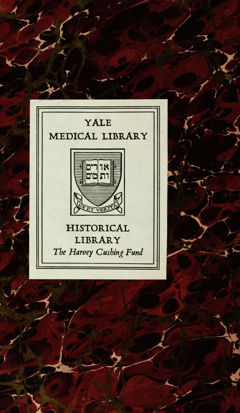 J*> YALE MEDICAL LIBRARY HISTORICAL LIBRARY The Harvey Ousting Fund