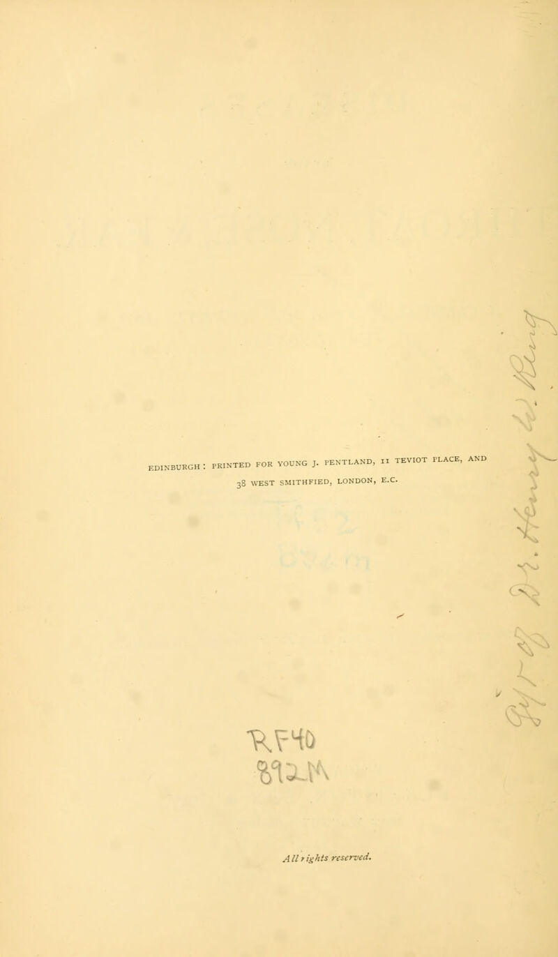 ED,K.„«OH: P.™. ™ VOUHO J. ™iL»D, .• T...OT ,LA«, AKD ?8 WEST SM1THFIED, LONDON, E.C. yl // > 'jf/'te reserved.
