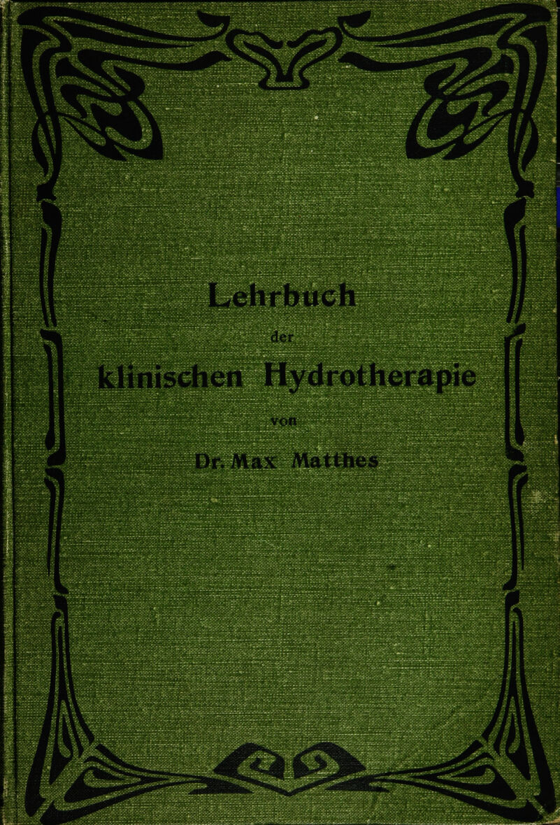 Lehrbuch der *£ klinischen Hydrotherapie Dr. Ma