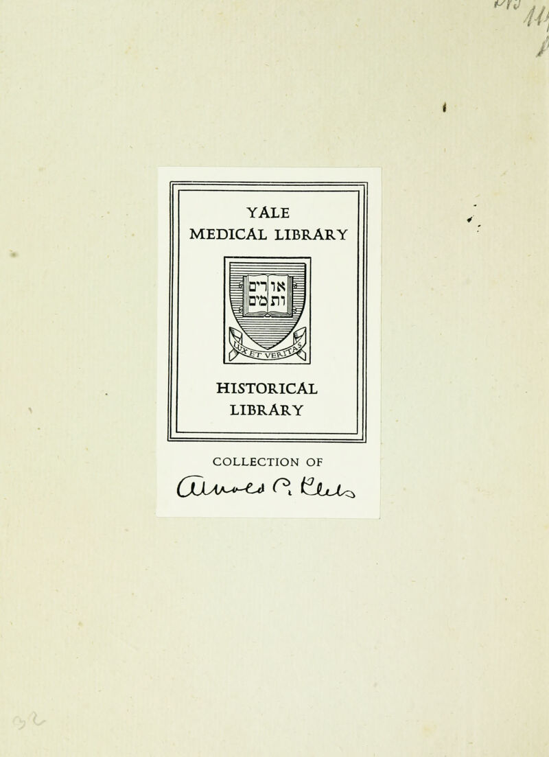 VW YALE MEDICAL LIBRARY HISTORICAL LIBRARY COLLECTION OF