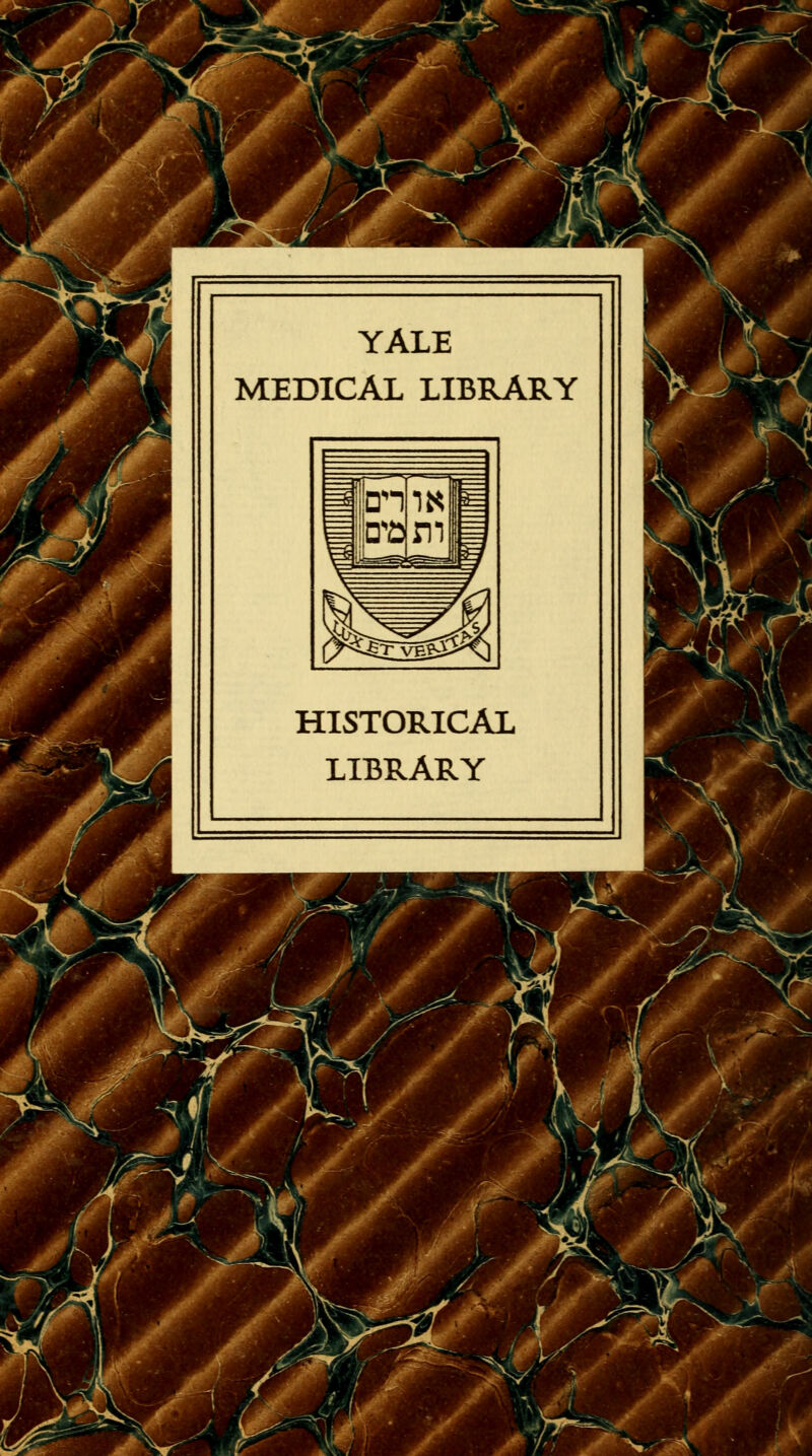 YALE MEDICAL LIBRARY HISTORICAL LIBRARY S S ^ K, W4^ >A y-^ ** V .';