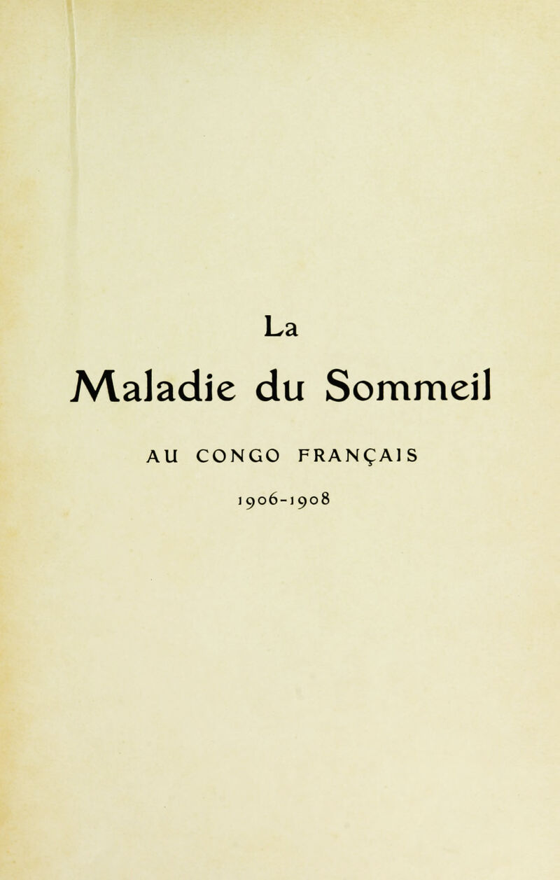 La Maladie du Sommeil AU CONGO FRANÇAIS (906-1908