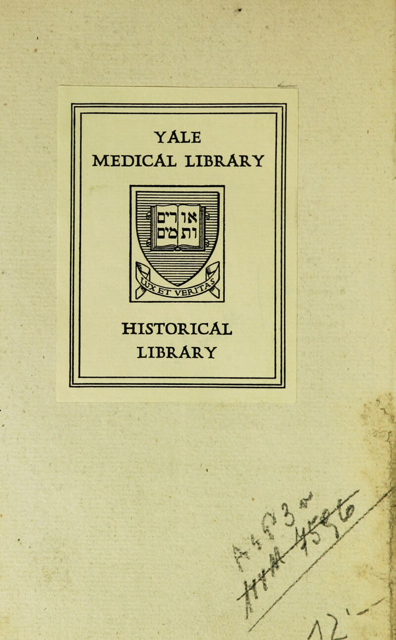 YALE MEDICAL LIBRARY HISTORICAL LIBRARY /