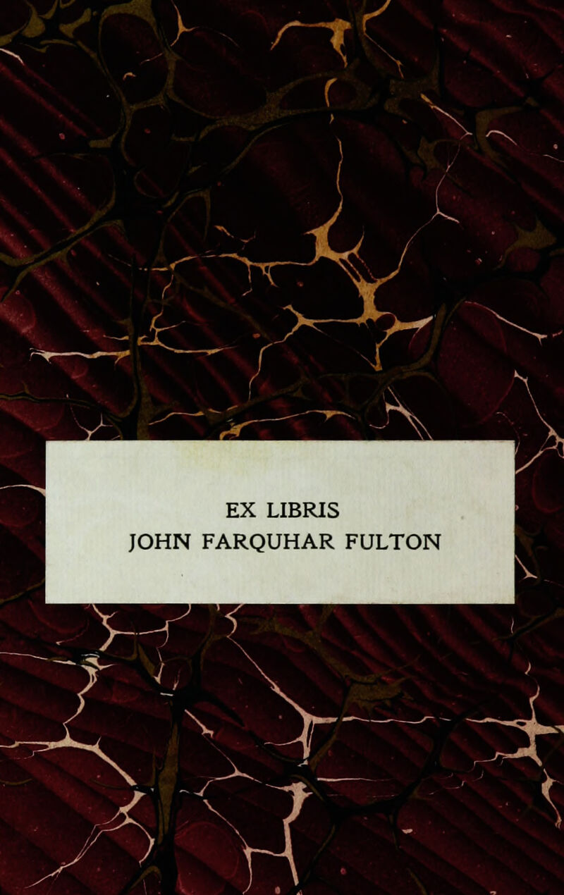 y EX LIBRIS JOHN FARQUHAR FULTON