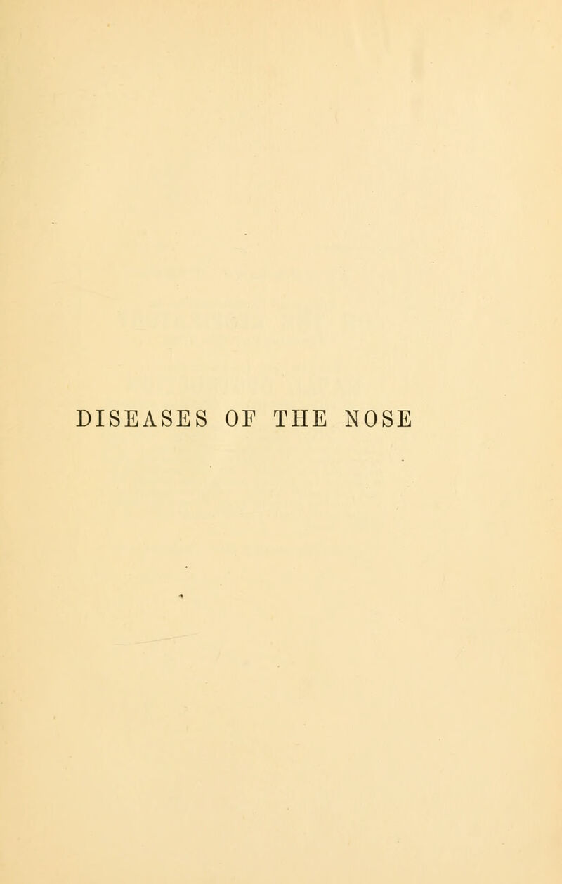 DISEASES OF THE NOSE