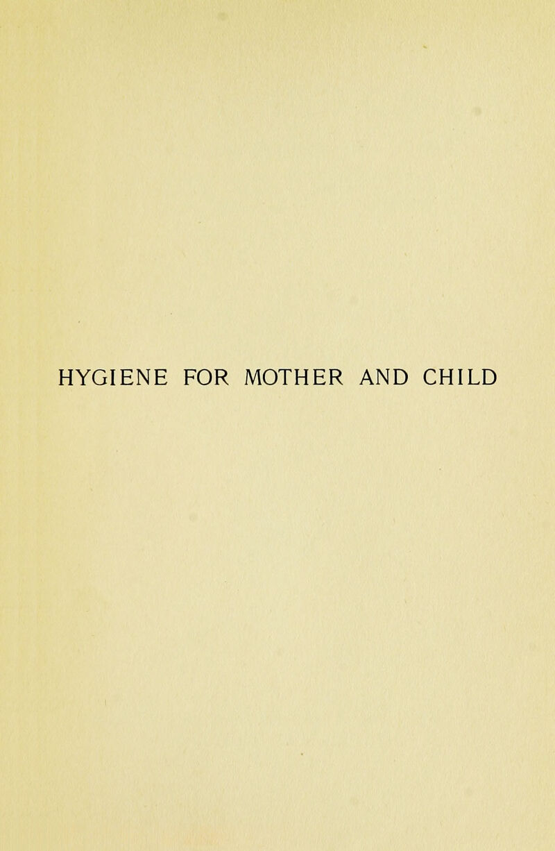 HYGIENE FOR MOTHER AND CHILD