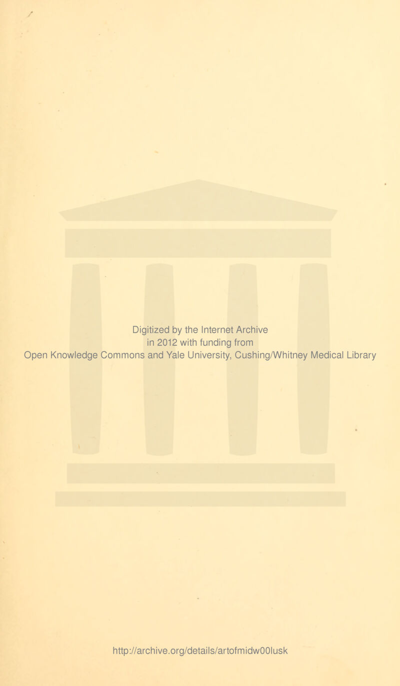 Digitized by the Internet Archive in 2012 with funding from Open Knowledge Commons and Yale University, Cushing/Whitney Medical Library http://archive.org/details/artofmidwOOIusk