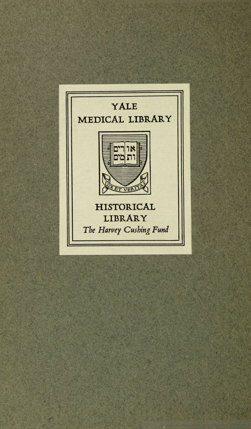 YALE MEDICAL LIBRARY HISTORICAL LIBRARY The Harvey Cmhing Fund