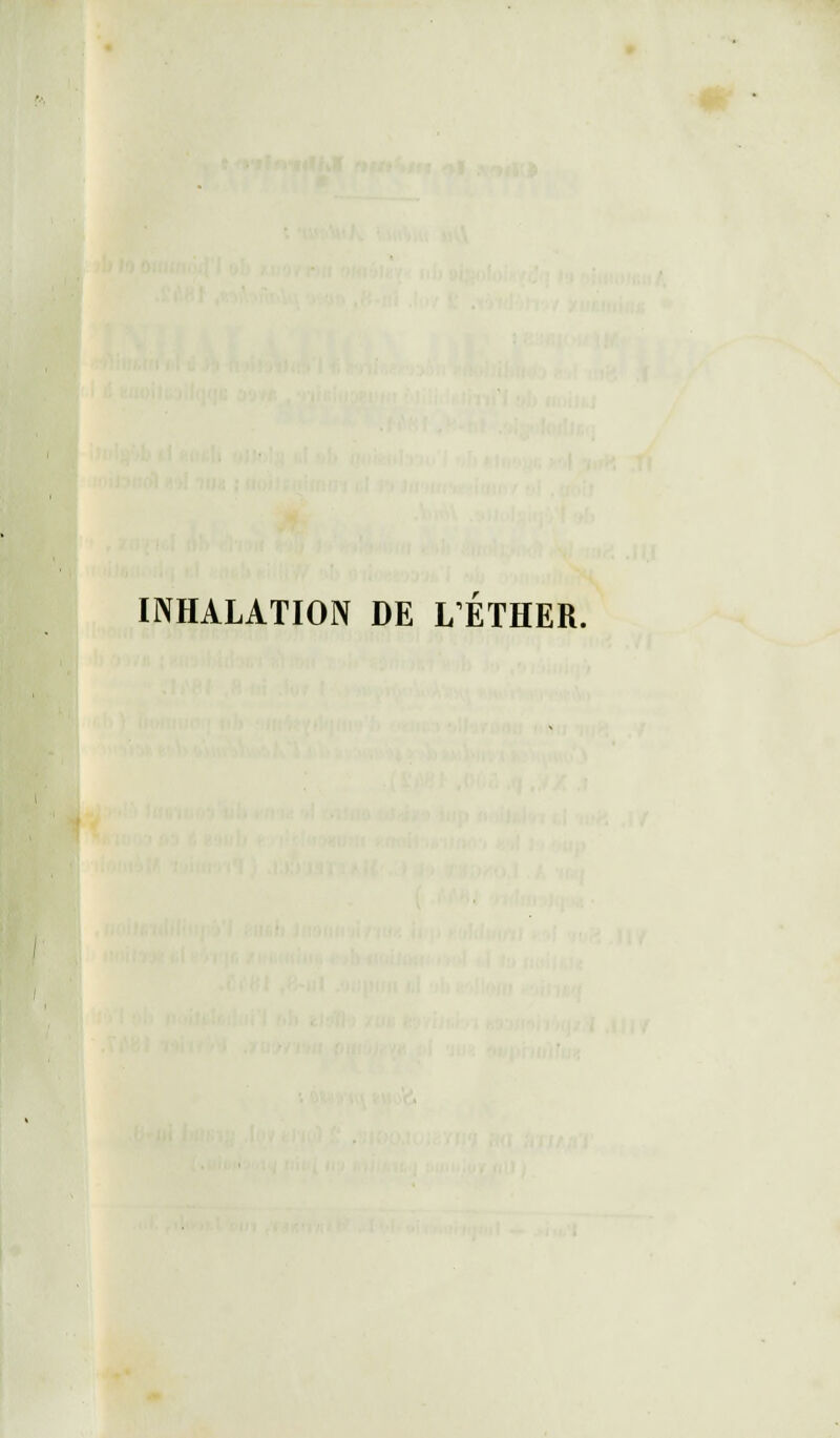 INHALATION DE I/ÉTHER.
