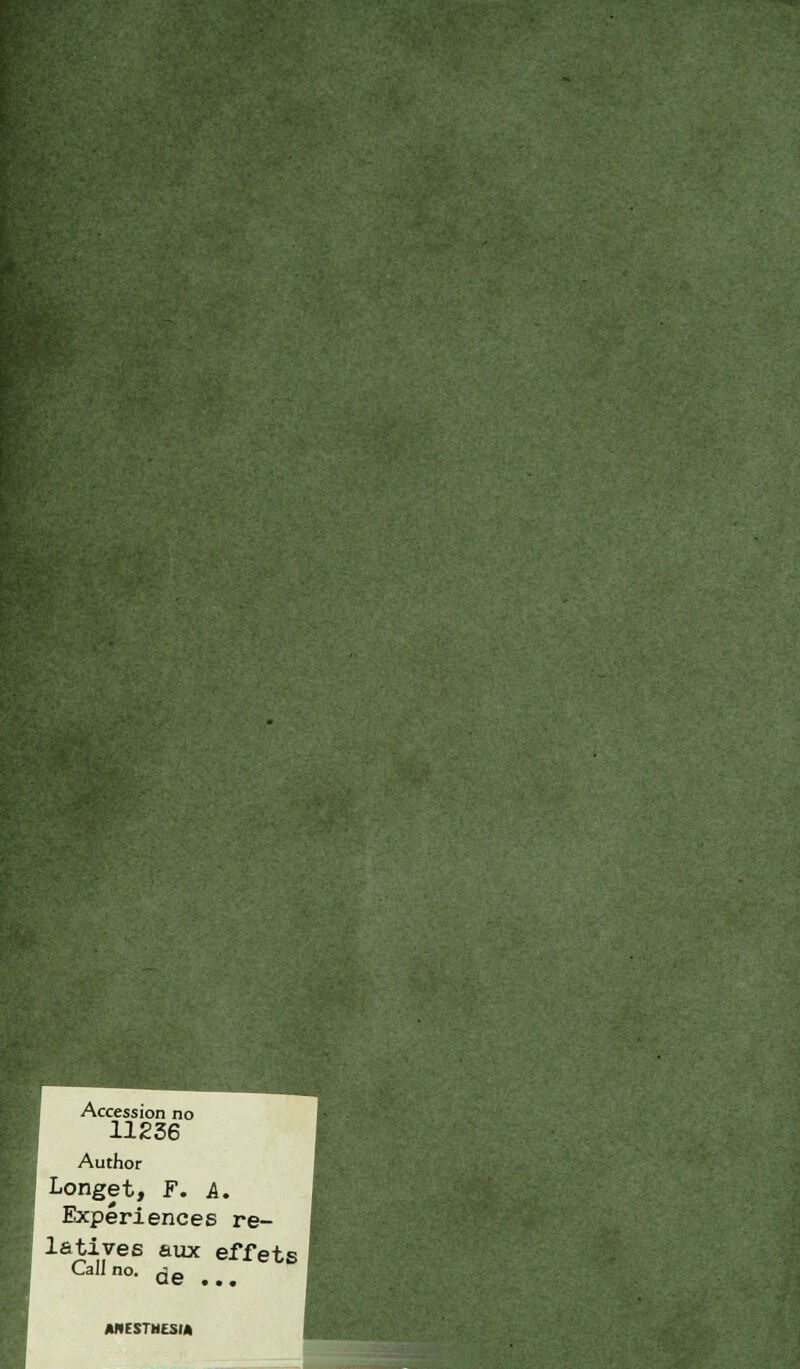 Accession no 11236 Author Longet, F. A. Expériences re- latives aux effets Cal,no- de ... «NESTNESIA