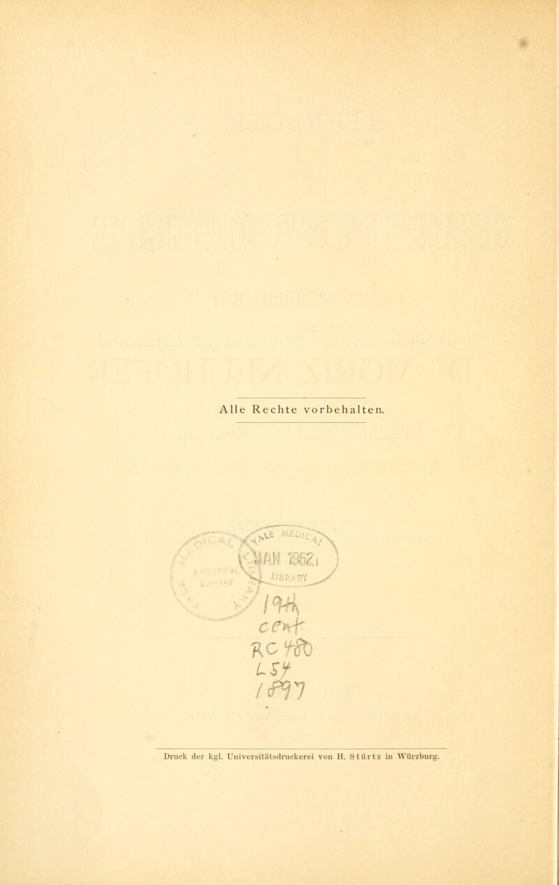 Alle Rechte vorbehalten. Druck der kgl. Universitätsdruckerei von H. Stürtz in Würzburg
