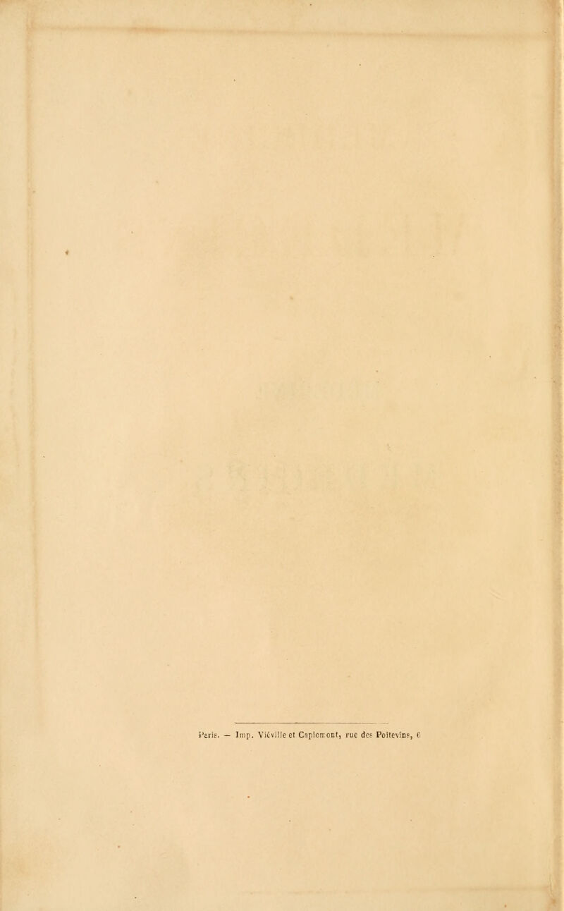 Paris. — Inip. Vicvilleel Capicrront, rue de? Poitevin?, 6