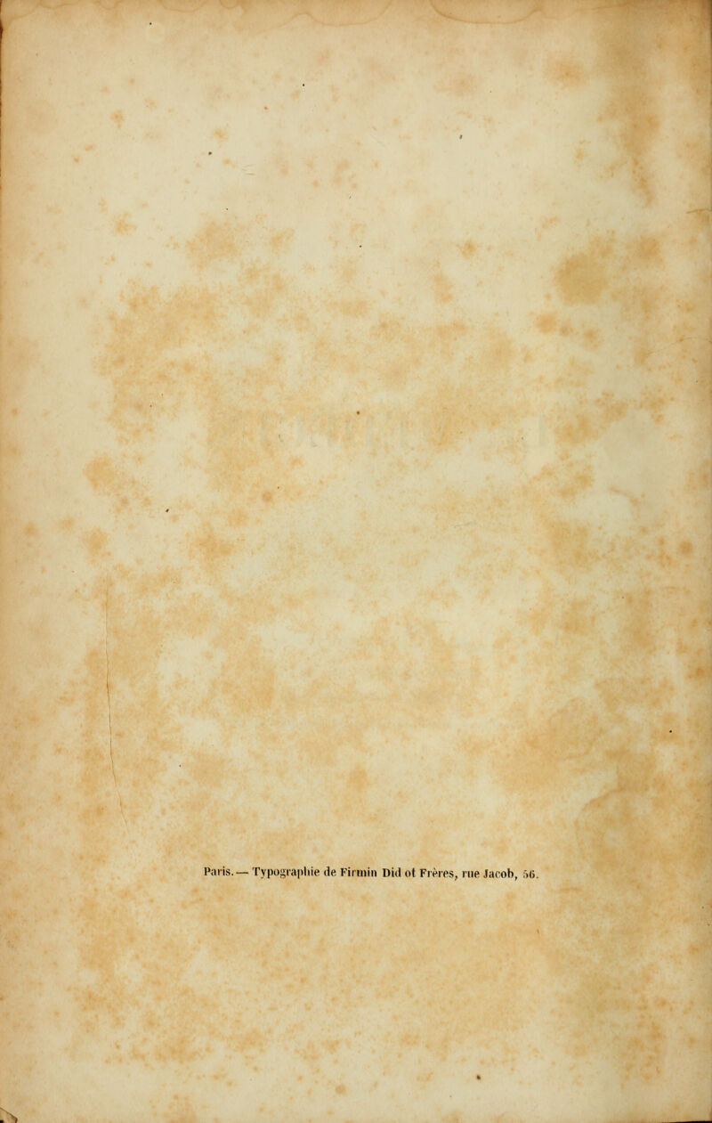 Paris.— Typographie de Firmin Did ot Frères, rue Jacob, 56. £t